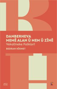 DANBERHEVA MEMÊ ALAN Û MEM Û ZÎNÊ DANBERHEVA MEMÊ ALAN Û MEM Û ZÎNÊ