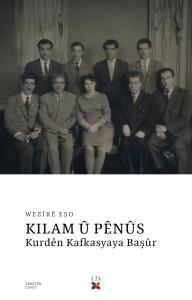 KILAM Û PÊNÛS - KURDÊN KAFKASYAYA BAŞÛR