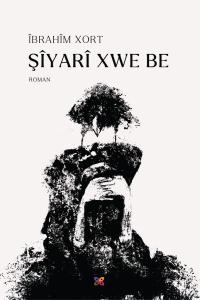 ŞÎYARÎ XWE BE ŞÎYARÎ XWE BE
