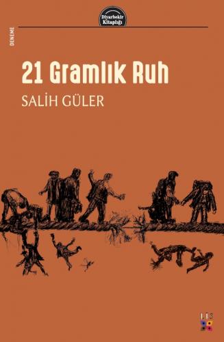 21 GRAMLIK RUH SALİH GÜLER