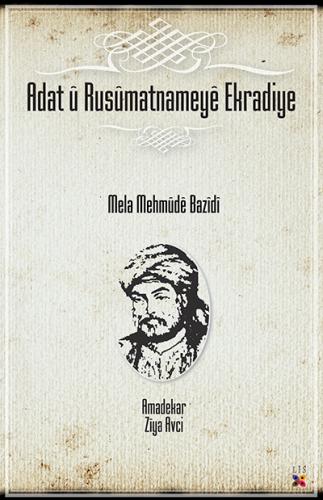 ADAT Û RUSÛMATNAMEYA EKRADIYE MELE MEHMÛDÊ BAZÎDÎ