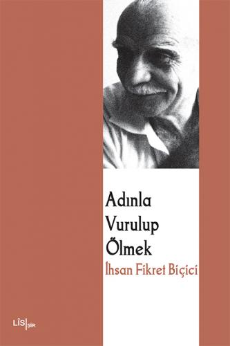 ADINLA VURULUP ÖLMEK İHSAN FİKRET BİÇİCİ