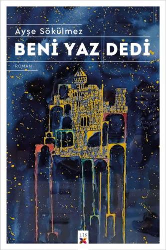 BENİ YAZ DEDİ AYŞE SÖKÜLMEZ