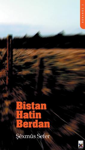 BÎSTAN HATIN BERDAN ŞÊXMÛS SEFER