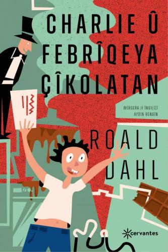 CHARLIE Û FEBRÎQEYA ÇÎKOLATAN ROALD DAHL