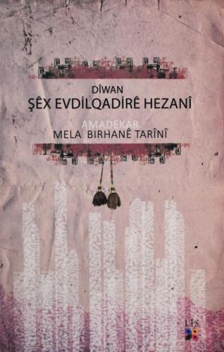 DÎWAN - ŞÊX EVDILQADIRÊ HEZANÎ ŞÊX EVDILQADIRÊ HEZANÎ