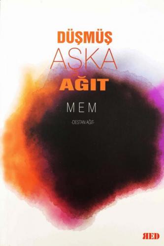 DÜŞMÜŞ AŞKA AĞIT MEMO ŞAHİN