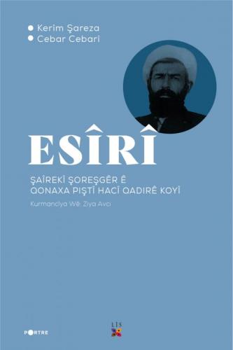 ESÎRÎ ŞAÎREKÎ ŞOREŞGÊR Ê QONAXA PIŞTÎ HACÎ QADIRÊ KOYÎ KERÎM ŞAREZA