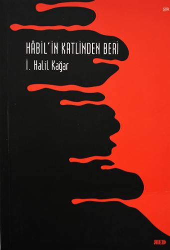 HÂBİL'İN KATLİNDEN BERİ İBRAHİM HALİL KAĞAR