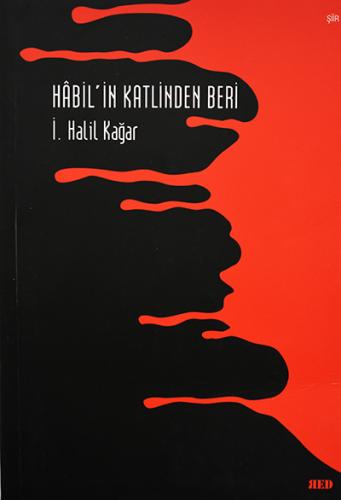 HÂBİL'İN KATLİNDEN BERİ İBRAHİM HALİL KAĞAR