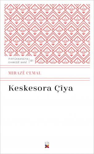 KESKESORA ÇÎYA MIRAZÊ CEMAL (SÎPANÎ)