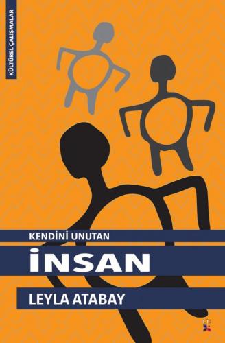 KENDİNİ UNUTAN İNSAN LEYLA ATABAY