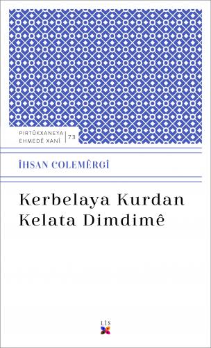 KERBELAYA KURDAN KELATA DIMDIMÊ ÎHSAN COLEMÊRGÎ