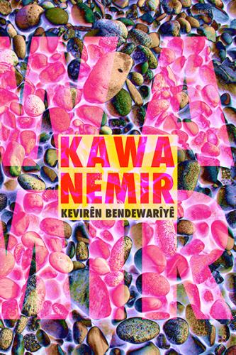 KEVIRÊN BENDEWARİYÊ KAWA NEMIR