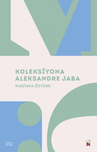 KOLEKSÎYONA ALEKSANDRE JABA MUSTAFA ÖZTÜRK