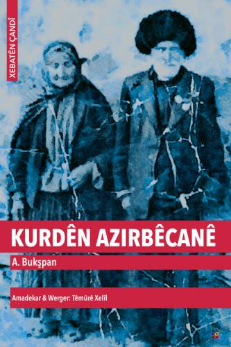 KURDÊN AZIRBÊCANÊ A. B. BUKŞPAN