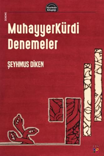 MUHAYYERKÜRDİ DENEMELER ŞEYHMUS DİKEN