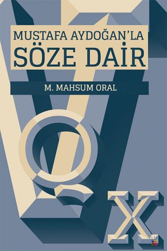 MUSTAFA AYDOĞAN'LA SÖZE DAİR M. MAHSUM ORAL