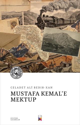 MUSTAFA KEMAL'E MEKTUP CELADET ALÎ BEDIR-XAN