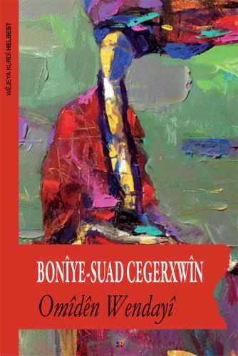 OMÎDÊN WENDAYÎ BONÎYE-SUAD CEGERXWÎN