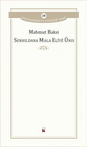 SERHILDANA MALA ELÎYÊ ÛNIS MAHMUT BAKSİ