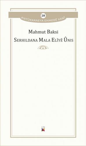 SERHILDANA MALA ELÎYÊ ÛNIS MAHMUT BAKSİ