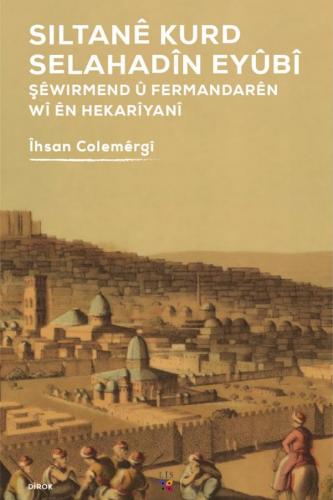 SILTANÊ KURD SELAHADÎN EYÛBÎ ÎHSAN COLEMÊRGÎ