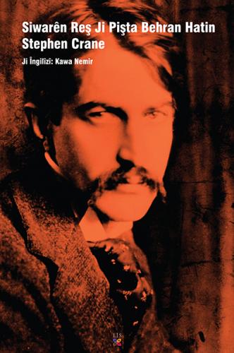 SIWARÊN REŞ JI PIŞTA BEHRAN HATIN STEPHEN CRANE