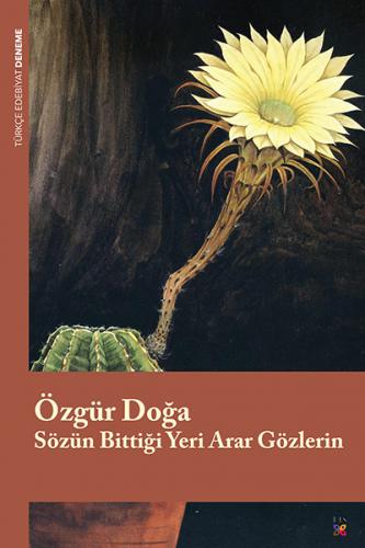 SÖZÜN BİTTİĞİ YERİ ARAR GÖZLERİN ÖZGÜR DOĞA