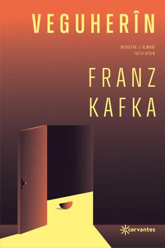 VEGUHERÎN FRANZ KAFKA