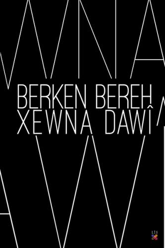 XEWNA DAWÎ BERKEN BEREH